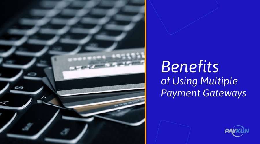 Benefits of Using Multiple Payment