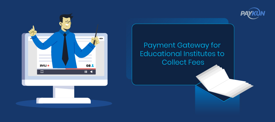 Payment Gateway for Educational Institutes to Collect Fees